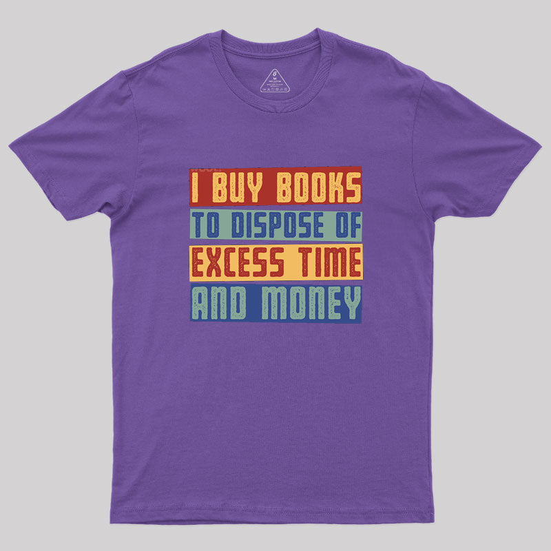 Why I Buy Books T-Shirt