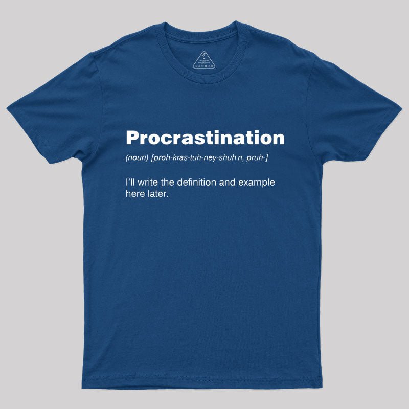 Procrastination T-Shirt