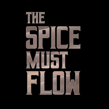 Dune - The Spice Must Flow (Light) Geek T-Shirt