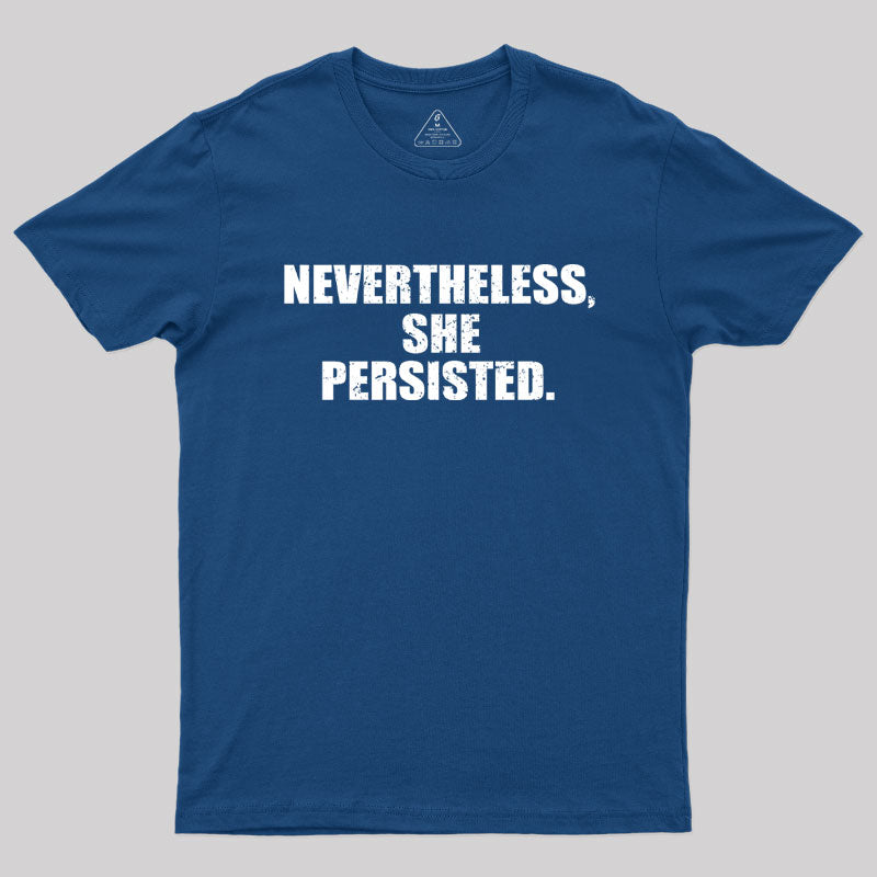 Nevertheless She Persisted T-Shirt