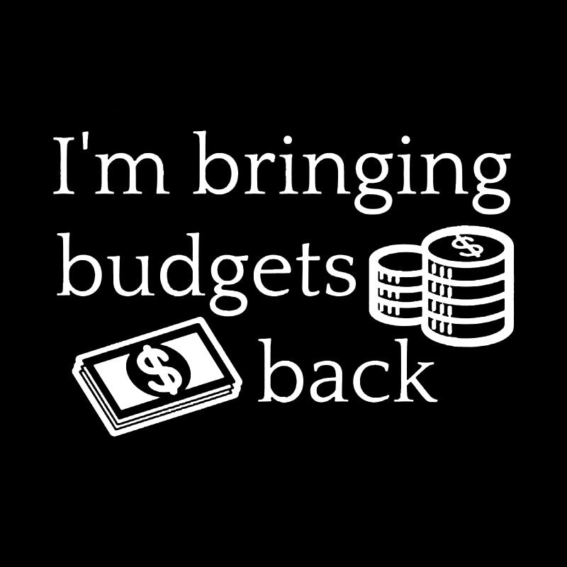 I'm Bringing Budgets Back Funny Budgeting Nerd T-Shirt