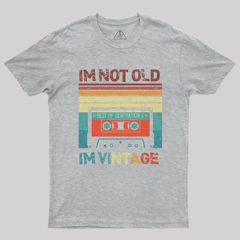 I¡®m Vintage Not Old T-Shirt