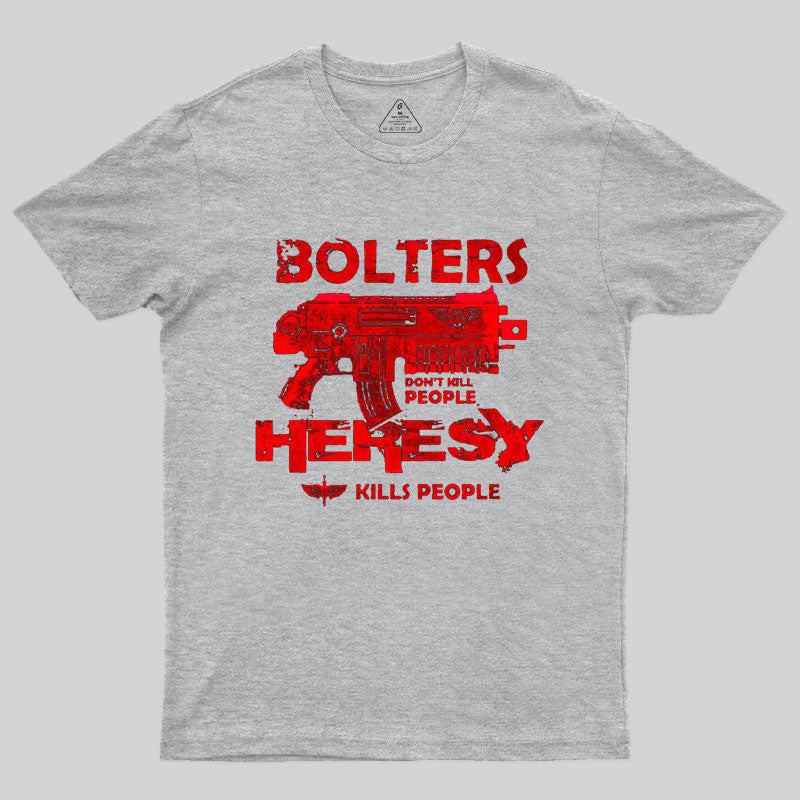 Bolters Dont Kill People T-Shirt