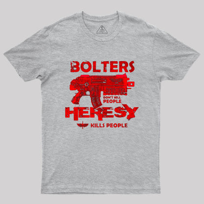 Bolters Dont Kill People T-Shirt