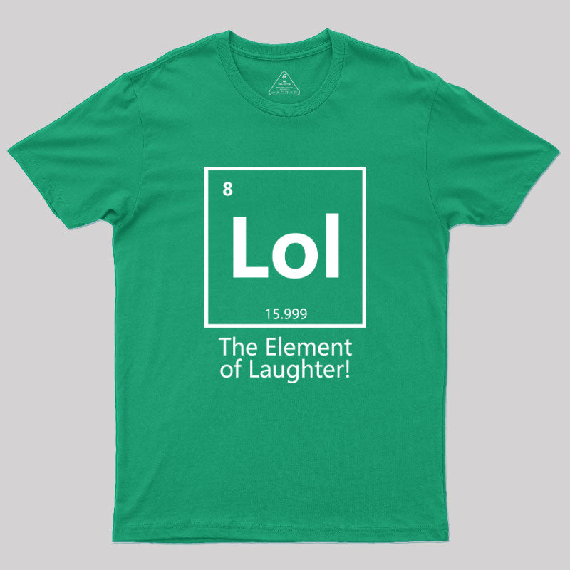 The Element of Laughter Geek T-Shirt