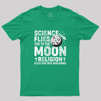 Science Flies You to the Moon Geek T-Shirt