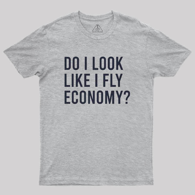 Do I Look Like I Fly Economy Nerd T-Shirt