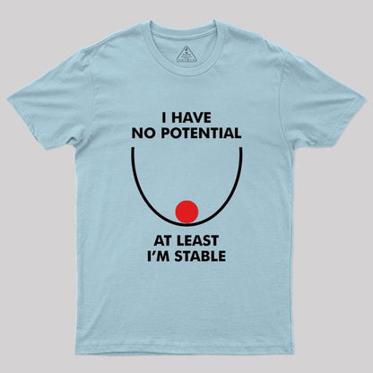 I Have No Potential Geek T-Shirt