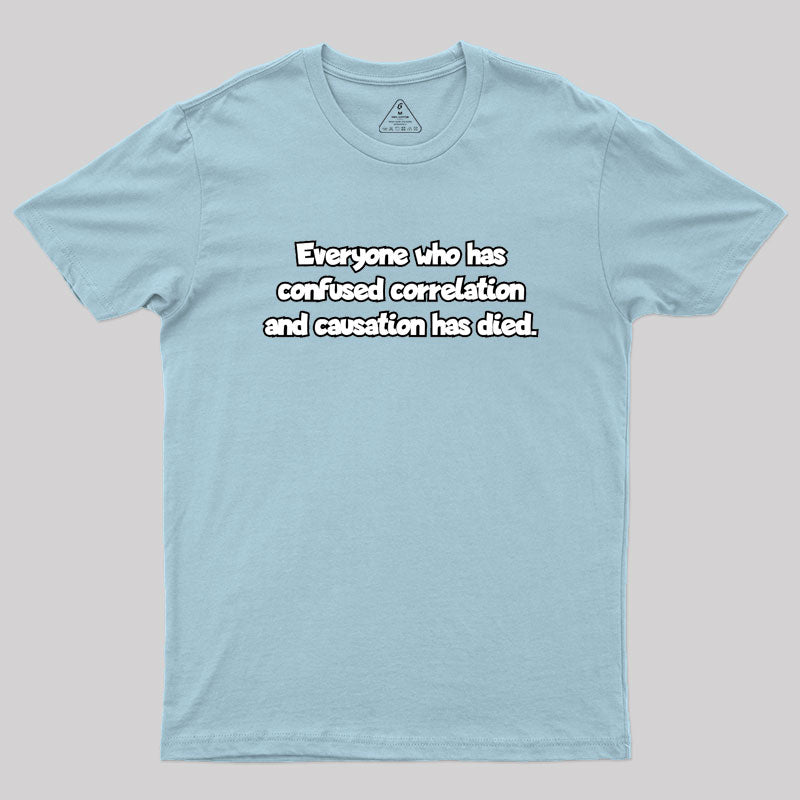 Correlation and Causation Geek T-Shirt