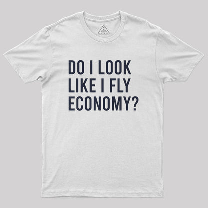 Do I Look Like I Fly Economy Nerd T-Shirt