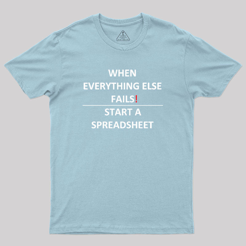 When Everything Else Fails Excel Geek T-Shirt