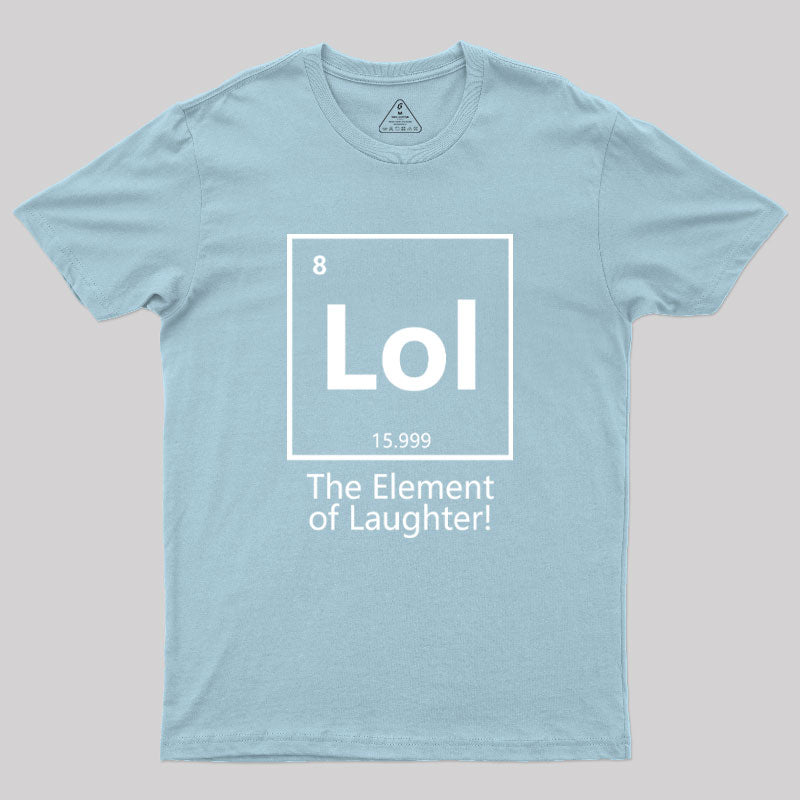 The Element of Laughter Geek T-Shirt