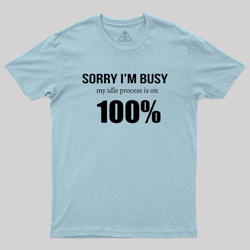 IT 100% Busy Idle Administration Humor Geek T-Shirt