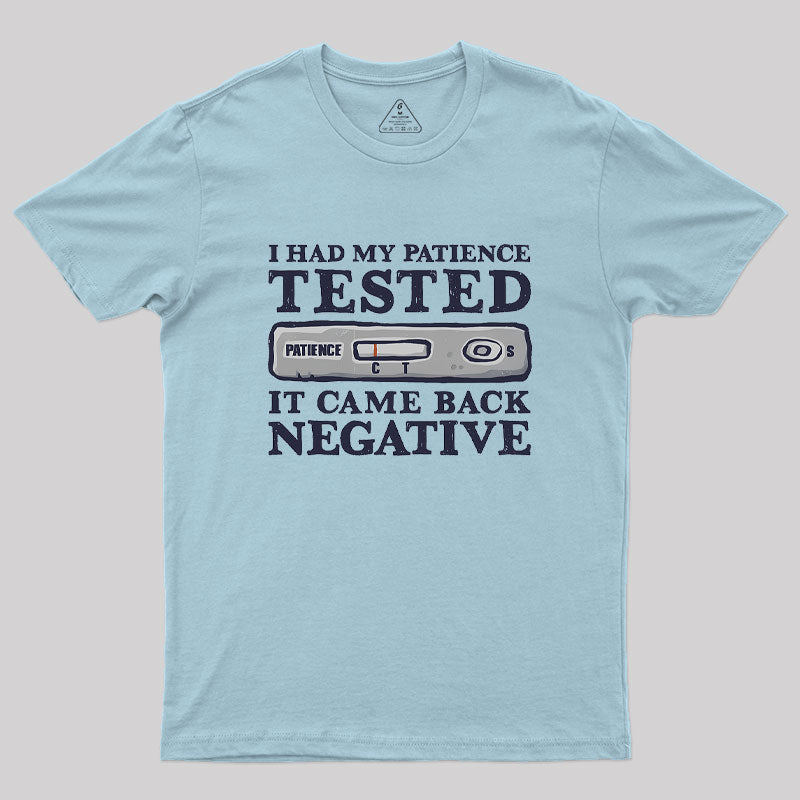 I Had My Patience Tested Geek T-Shirt