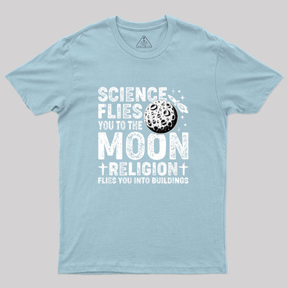 Science Flies You to the Moon Geek T-Shirt