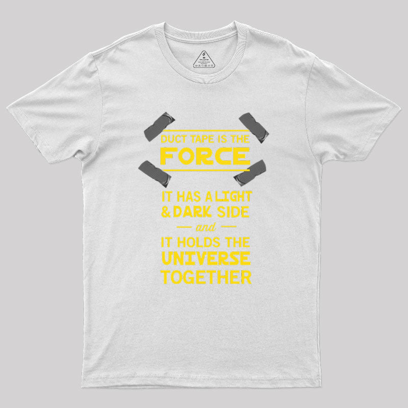 Duct Tape is the Force Geek T-Shirt