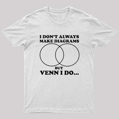 I Don't Always Do Diagrams Geek T-Shirt