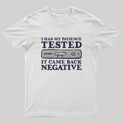 I Had My Patience Tested Geek T-Shirt