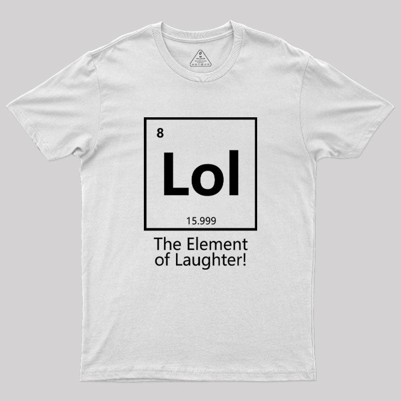 The Element of Laughter Geek T-Shirt