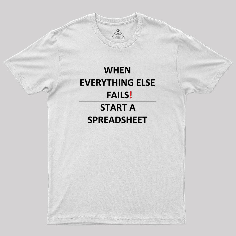 When Everything Else Fails Excel Geek T-Shirt