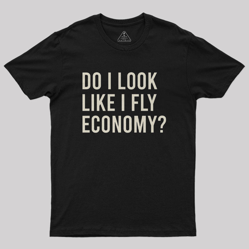 Do I Look Like I Fly Economy Nerd T-Shirt