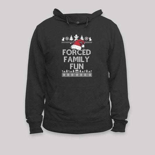 Forced Family Fun Sarcastic Geek Hoodie