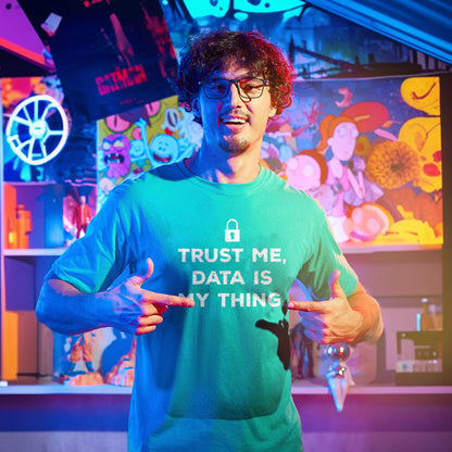 Trust Me, Data is My Thing Geek T-Shirt