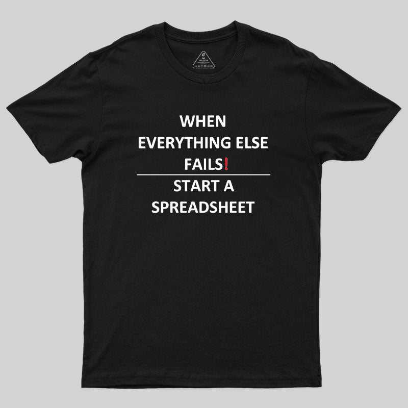 When Everything Else Fails Excel Geek T-Shirt