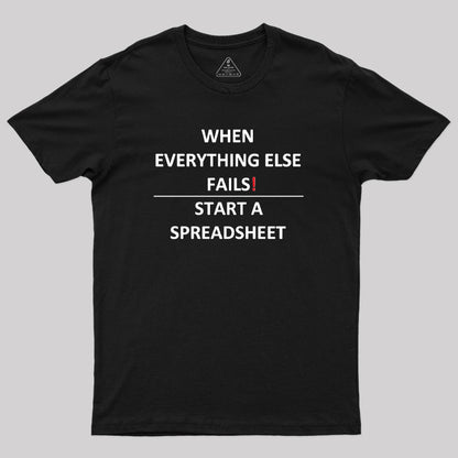 When Everything Else Fails Excel Geek T-Shirt