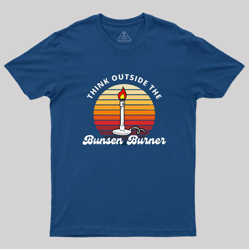 Think Outside The Bunsen Burner Premium Geek T-Shirt