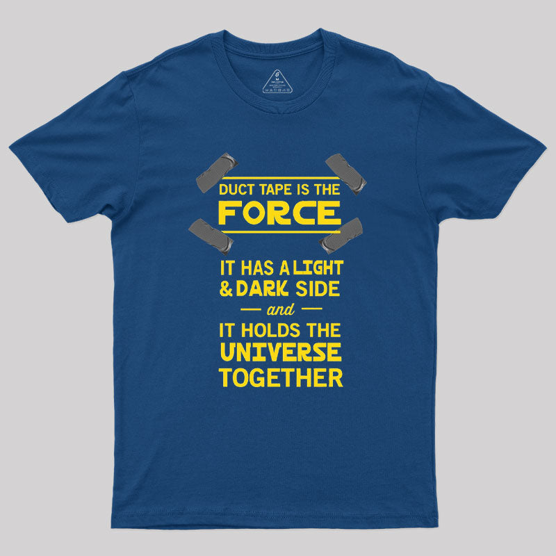 Duct Tape is the Force Geek T-Shirt