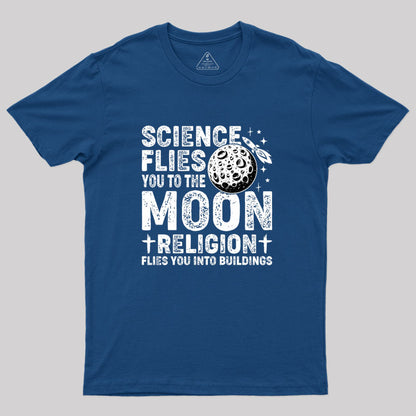 Science Flies You to the Moon Geek T-Shirt