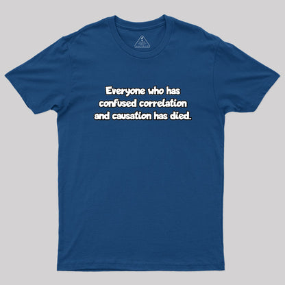 Correlation and Causation Geek T-Shirt