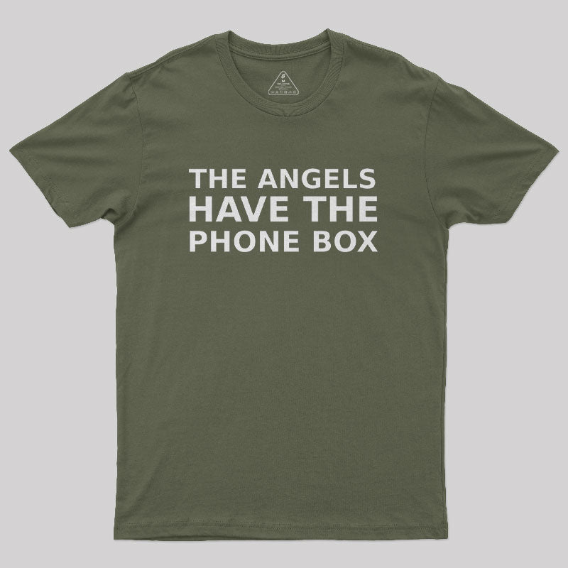 The Angels Have The Phone Box Geek T-Shirt