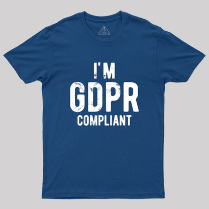 I'm GDPR Compliant Geek T-Shirt