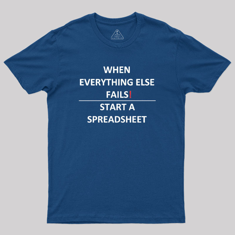 When Everything Else Fails Excel Geek T-Shirt