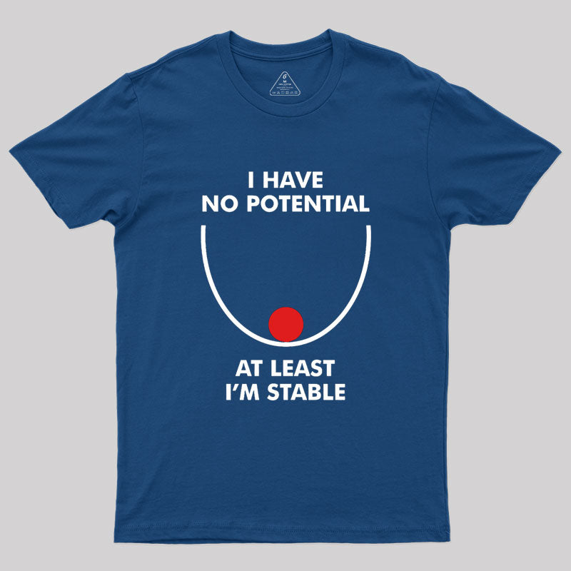 I Have No Potential Geek T-Shirt