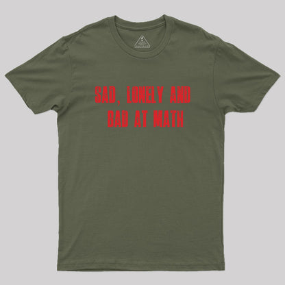 Lonely And Bad At Math Geek T-Shirt