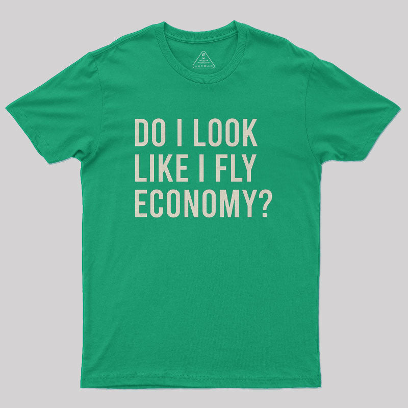 Do I Look Like I Fly Economy Nerd T-Shirt