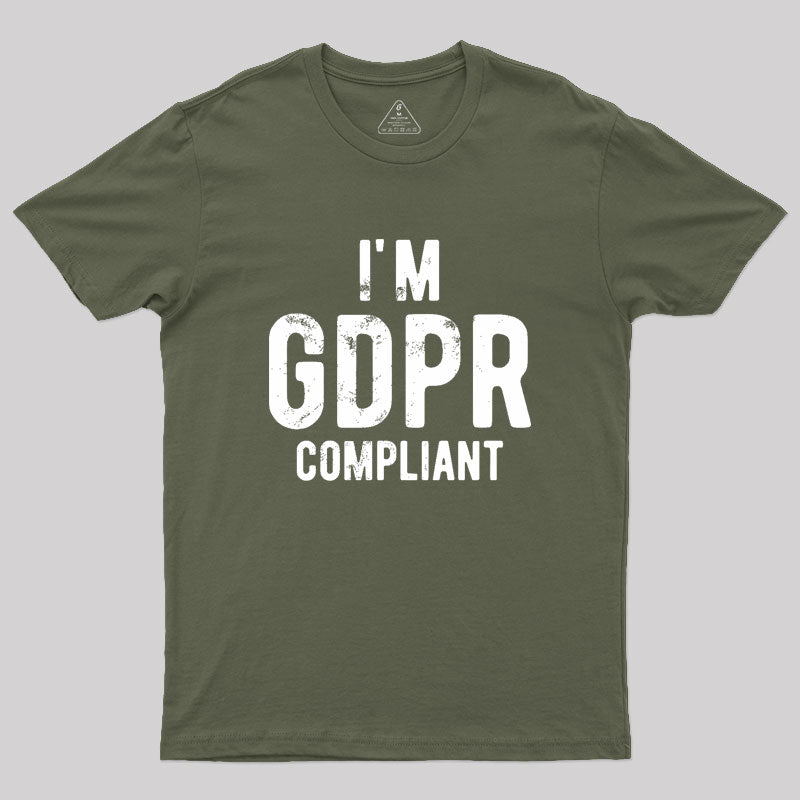 I'm GDPR Compliant Geek T-Shirt