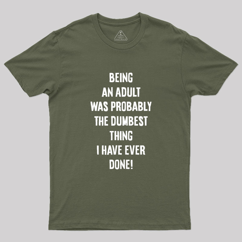 The Dumbest Thing Geek T-Shirt