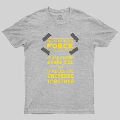 Duct Tape is the Force Geek T-Shirt