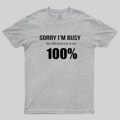 IT 100% Busy Idle Administration Humor Geek T-Shirt