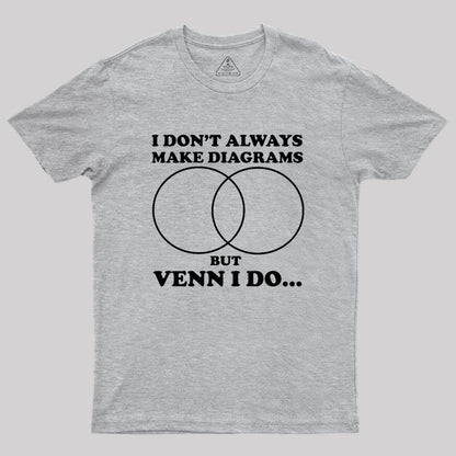 I Don't Always Do Diagrams Geek T-Shirt