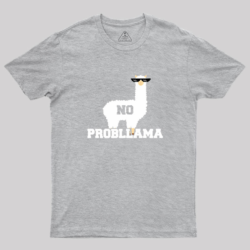 No Probllama Funny Animal Always Be A Llama Geek T-Shirt