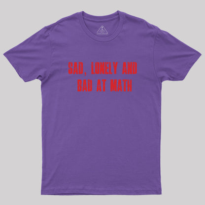 Lonely And Bad At Math Geek T-Shirt