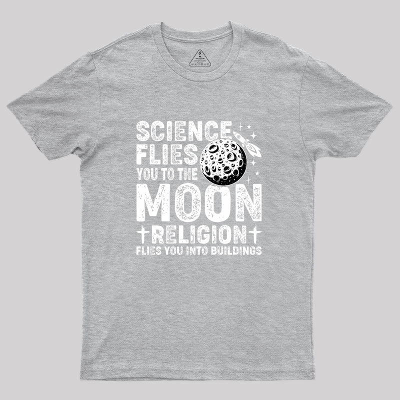 Science Flies You to the Moon Geek T-Shirt