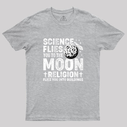 Science Flies You to the Moon Geek T-Shirt