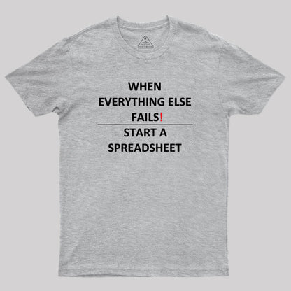 When Everything Else Fails Excel Geek T-Shirt