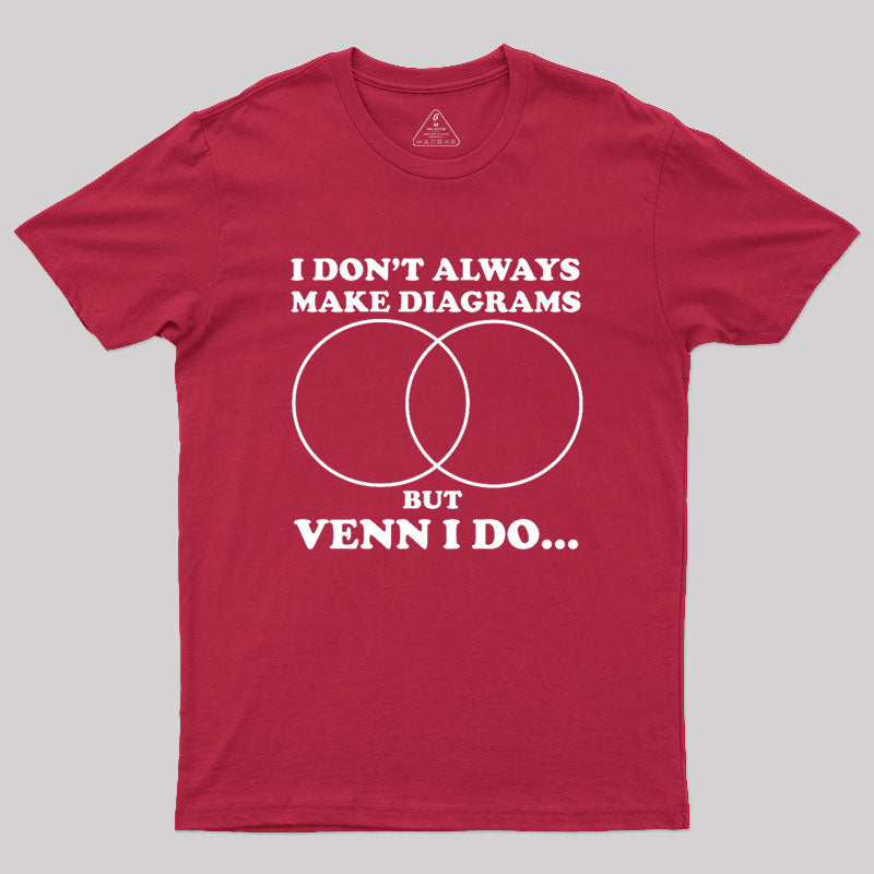 I Don't Always Do Diagrams Geek T-Shirt